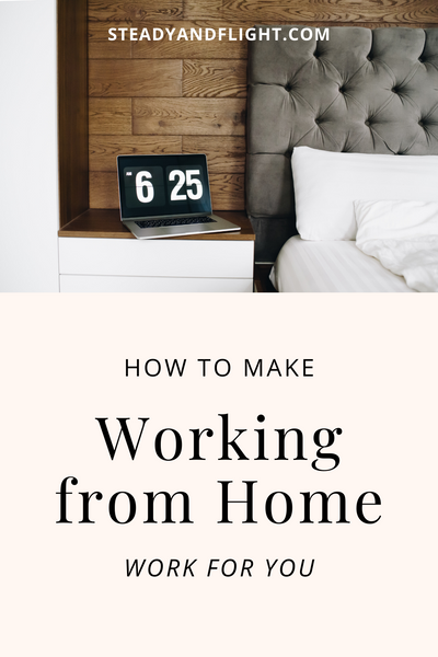 Make Working From Home Work For You!