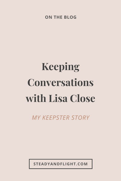 Keeping Conversations with Lisa Close - My Keepster Story